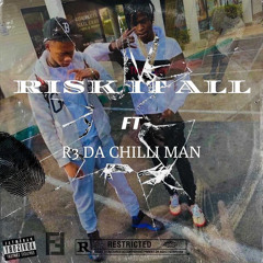 risk it all feat R3 da chilliman