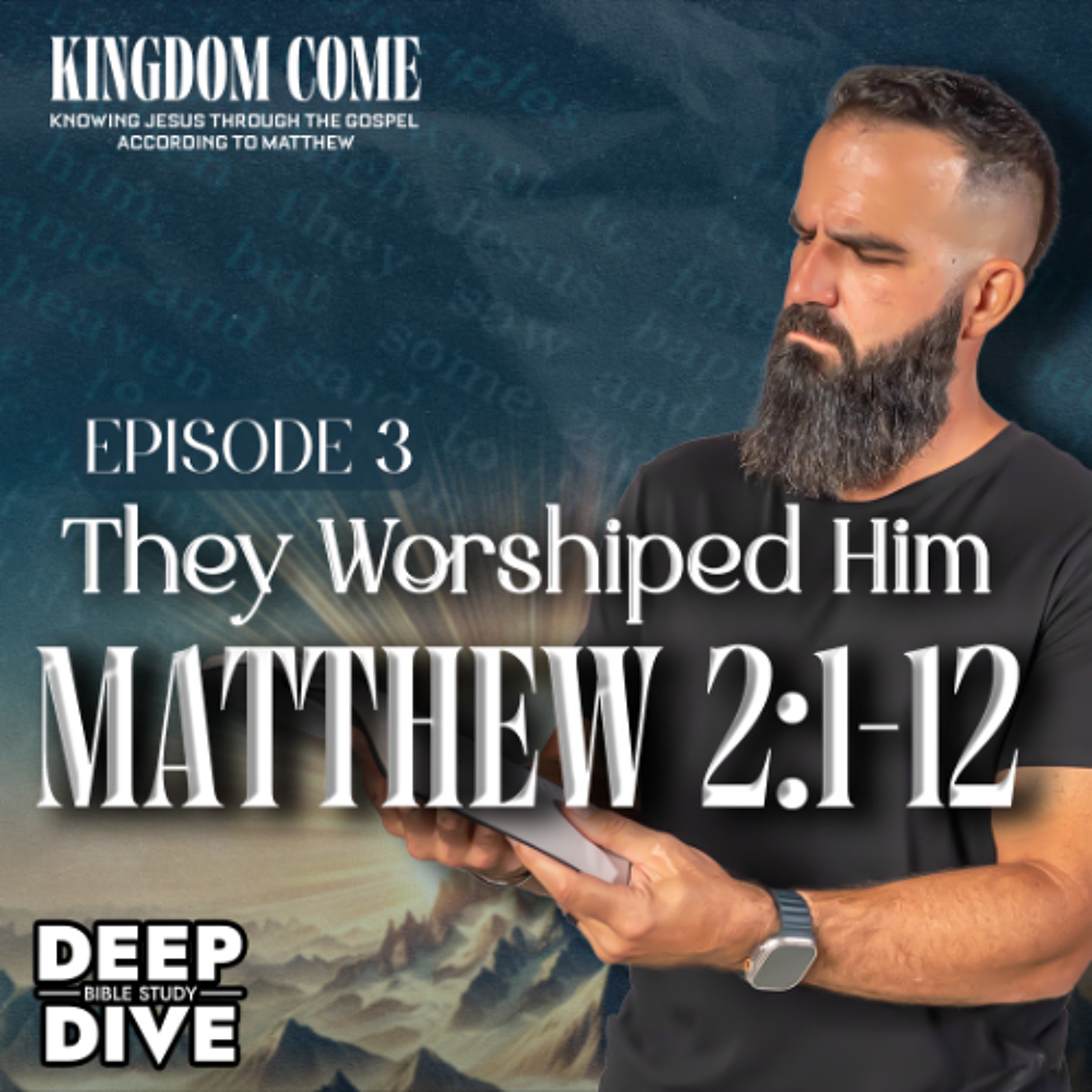 Matthew 2:1-12 – Worshiping the Newborn King | Kingdom Come Bible Study
