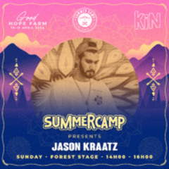 Jason Kraatz - Summer Camp KIN Forest Floor 2pm - 4pm Sunday