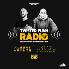 Twisted Funk Radio Sessions #10 with Albert Aponte & Chris Groovejey