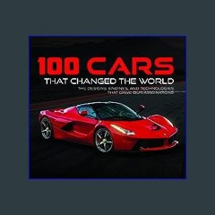 [Ebook]$$ 📖 100 Cars That Changed the World: The Designs, Engines, and Technologies That Drive Our