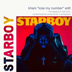 Starboy | Khani "Lose My Number" Edit - The Weeknd ft. Daft Punk x Jeonghyeon