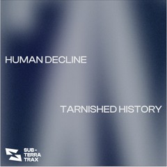 Human Decline - Tarnished History (Free Download)