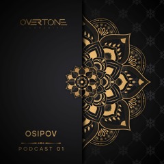 Overtone Podcast - Osipov @ Episode 01