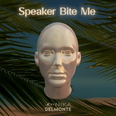 Nika Del Monte - Speaker Bite Me