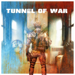 Tunnel of war
