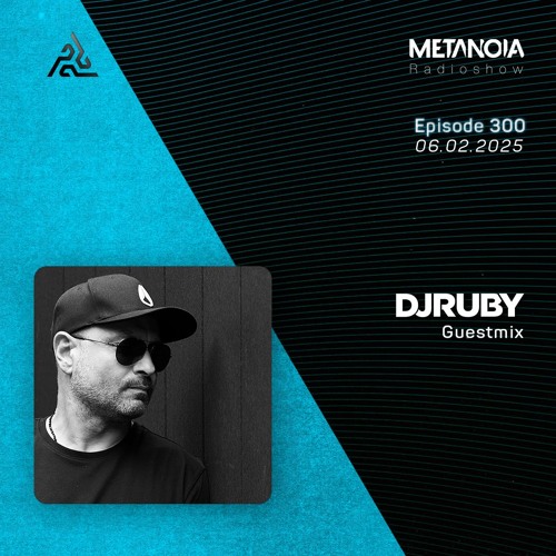 Metanoia pres. DJ Ruby [Exclusive Guestmix] EP.300