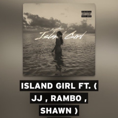 Island Girl (Rvii,JJ.MAIE,O$ORVMBO,SHAWN)