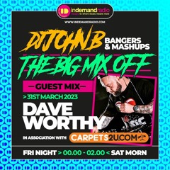 Dave Worthy - The Big Mix off Guest Mix - John B's Show (In demand Radio)