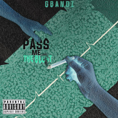 Pass me the blunt- G Bands (prod Zane Rodgers)