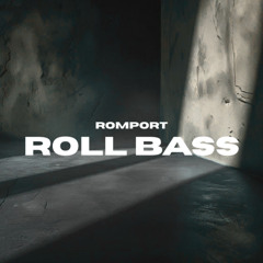 Romport - Roll Bass ( Original Mix ) Previous / Unsigned