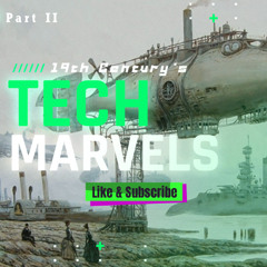 【24】19th Century's Tech Marvels: Part II __「Russian Chronicles」