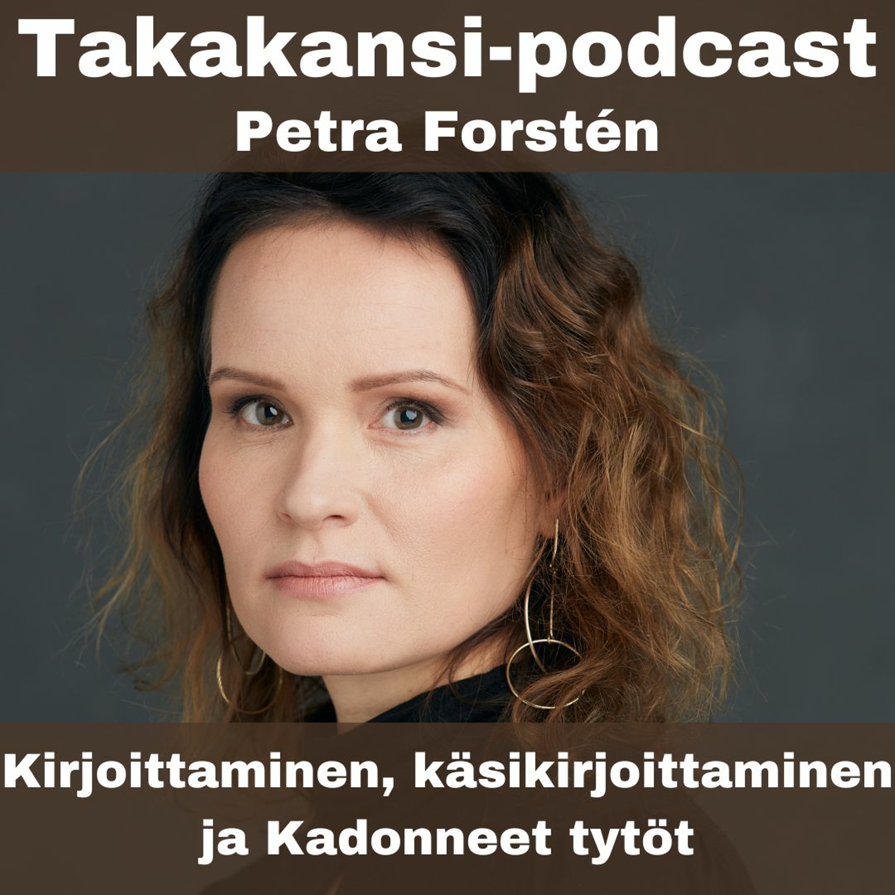 Petra Forstén - Kirjoittaminen, käsikirjoittaminen ja Kadonneet tytöt