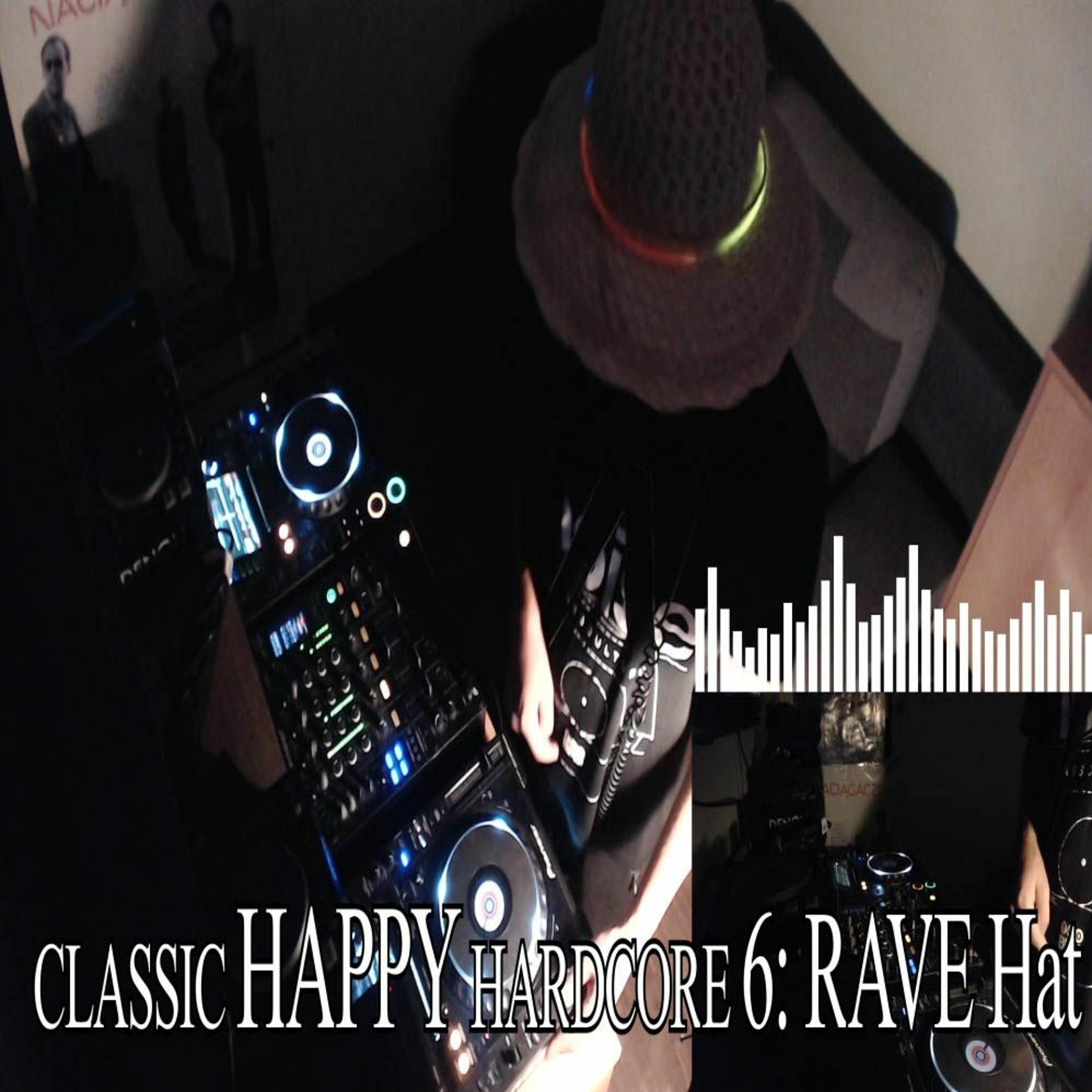 Classic Happy Hardcore 6: Rave Hat (Free Download) (+5 to RAVE - Legendary Item) episode artwork