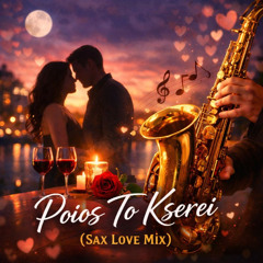 Mike Dokos - Poios To Kserei (Sax Love Mix)