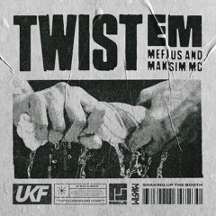 Mefjus & Maksim MC - Twist Em