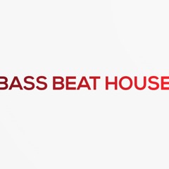 bass beat house