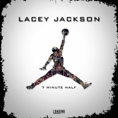 Lacey Jackson - 7 Minute Half