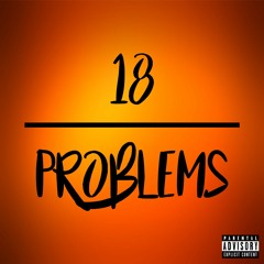 18 Problems ft. Casual D (Prod. Masked Man)