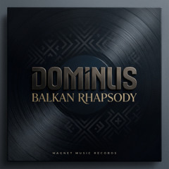 DOMINUS - BALKAN RHAPSODY [FREE DOWNLOAD]