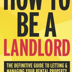 [PDF]⚡   EBOOK ⭐ How To Be A Landlord: The Definitive Guide to Letting