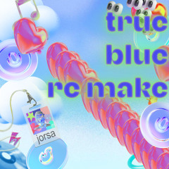 True Blue - Tommy genesis (Jorsa Remake)