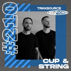 TRAXSOURCE LIVE! Sessions #210 - Cup & String