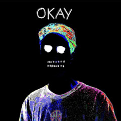 OKAY (PROD. NICKCHOU)