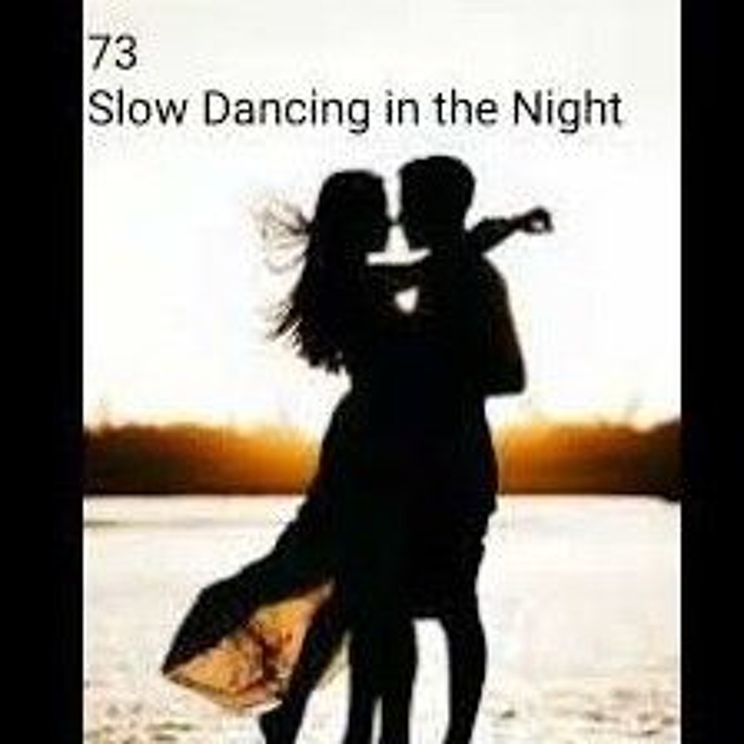Slow Dancing In The Night