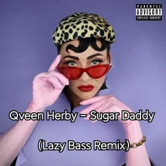 SUGAR DADDY (Lazy Bass Remix).mp3