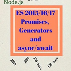 Read ❤️ PDF Asynchronous Node.js/JavaScript with ES-2015/2016 Promises, Generators and Async/Awa