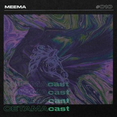 Cetamacast.010: MEEMA