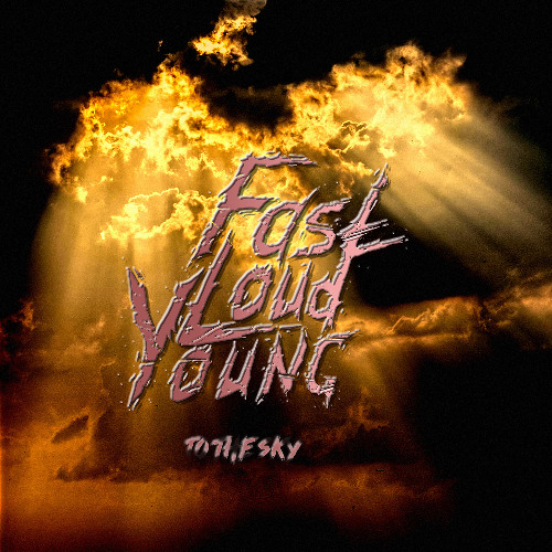 Fast Loud Young - The Way