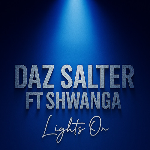 Daz Salter Ft Shwanga - Lights On
