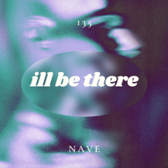 Nave - Ill Be There