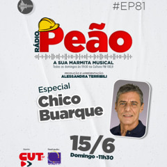Rádio Peão PGM 81 - Especial Chico Buarque