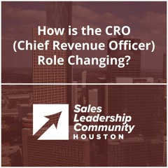 Episode 46: How the CRO (Chief Revenue Officer) Role is Changing