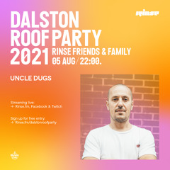 Rinse Dalston Roof Party: Uncle Dugs - 05 August 2021