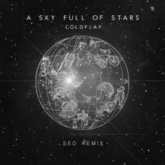 Coldplay - A Sky Full Of Stars (SEO Remix)