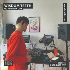 Noods Radio: Wisdom Teeth w/ Facta & Sputnik One - 16 Sept 21