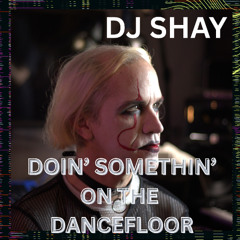 Doin' somethin on the dancefloor