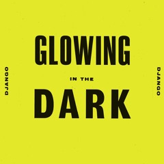 Glowing in the Dark