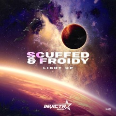 Scuffed & Froidy - Light Up  [Premiere]