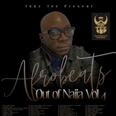 Afrobeats Out Of Naija Mix Vol 4