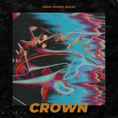 Onur Ormen - Crown (ft. Baker)