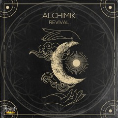 Alchimik - Revival [SNKDGL007]