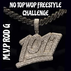 NO TOP WOP FREESTYLE CHALLENGE
