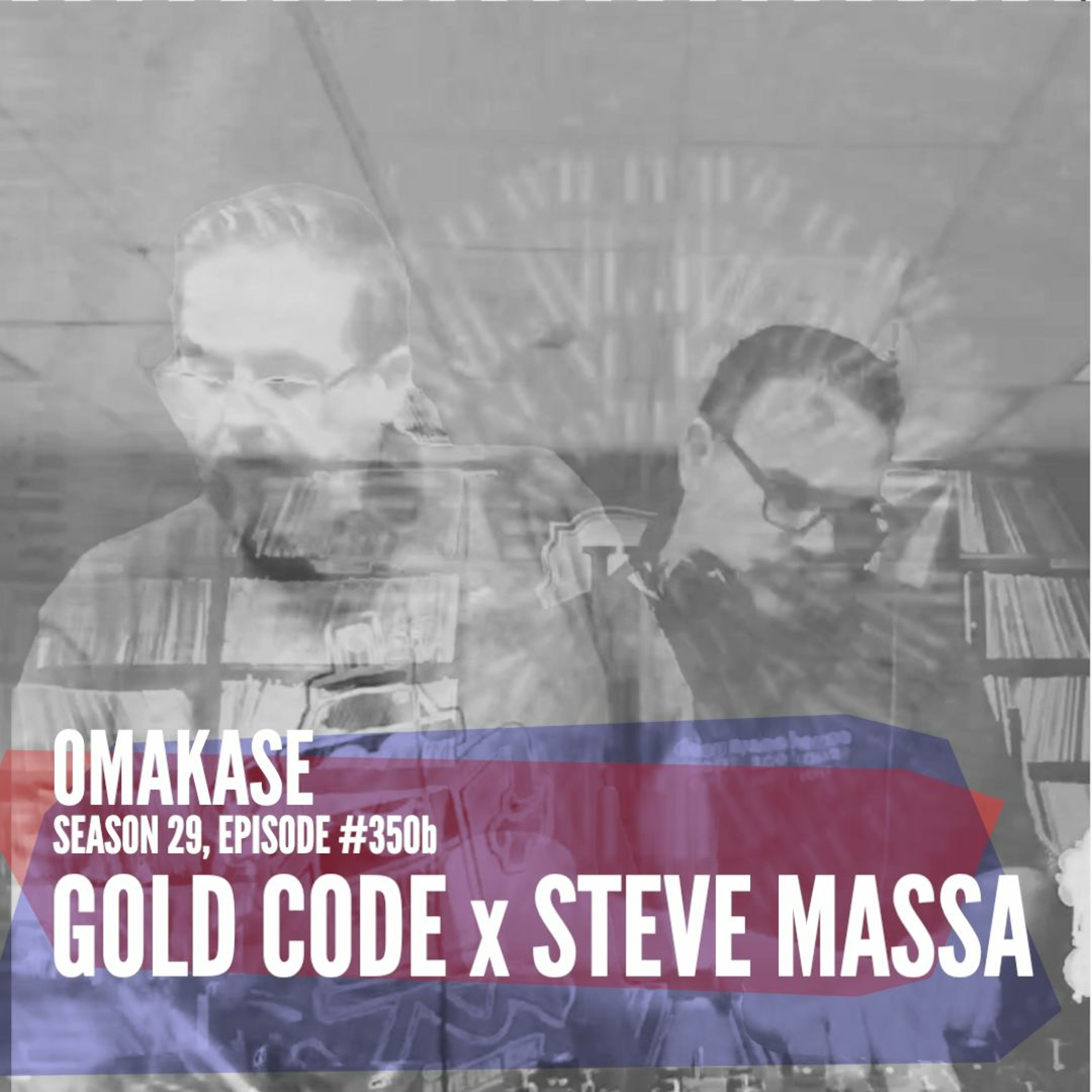 OMAKASE 350b, GOLD CODE x STEVE MASSA episode artwork