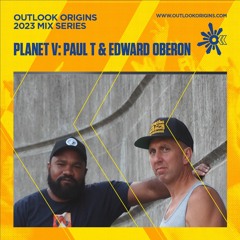 Paul T & Edward Oberon - Outlook Origins 2023 Mix Series