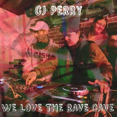 CJP - WE LOVE THE RAVE CAVE